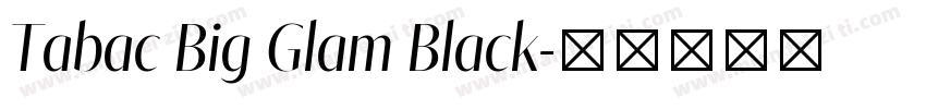 Tabac Big Glam Black字体转换